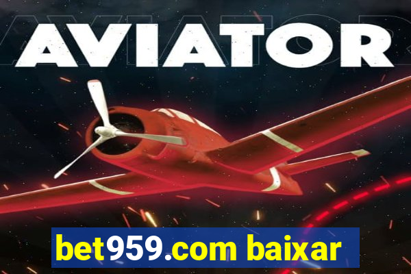 bet959.com baixar